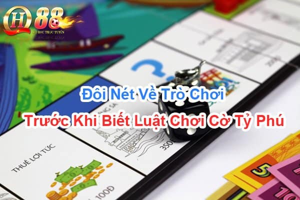 Đôi nét về trò chơi trước khi biết luật chơi cờ tỷ phú