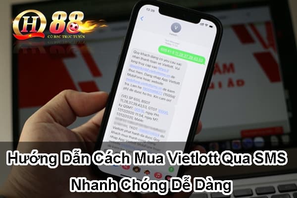 Hướng dẫn cách mua vietlott qua SMS nhanh chóng dễ dàng