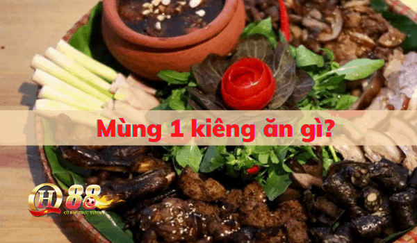 Mùng 1 kiêng ăn gì để không gặp xui?