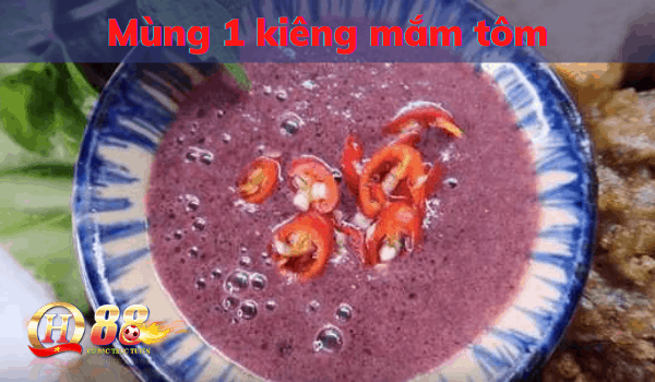 5. Mùng 1 kiêng ăn gì? Mắm tôm