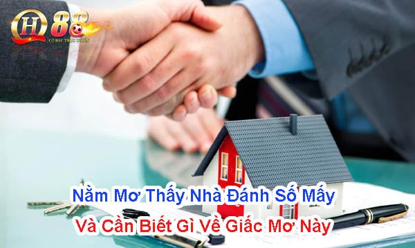 Nằm mơ thấy nhà đánh số mấy và cần biết gì về giấc mơ này