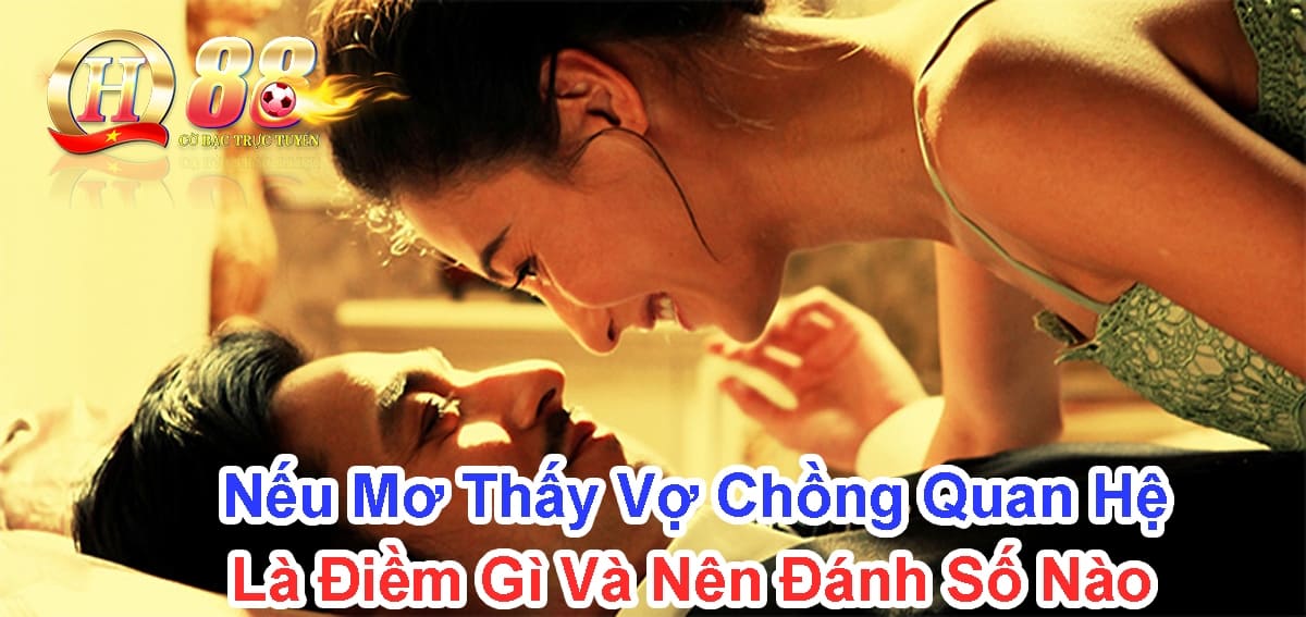 neu-mo-thay-vo-chong-quan-he-la-diem-gi-va-nen-danh-so-nao