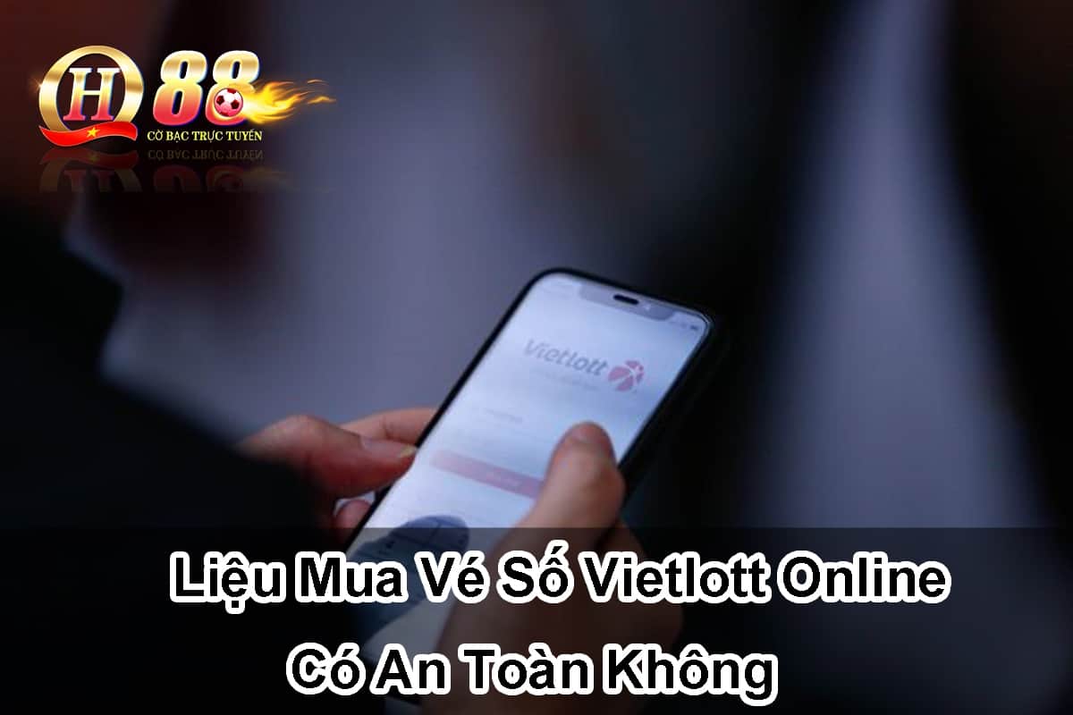 lieu-mua-ve-so-vietlott-online-co-an-toan-khong