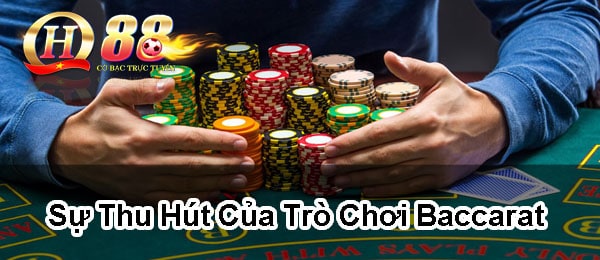 Sự thu hút của trò chơi baccarat