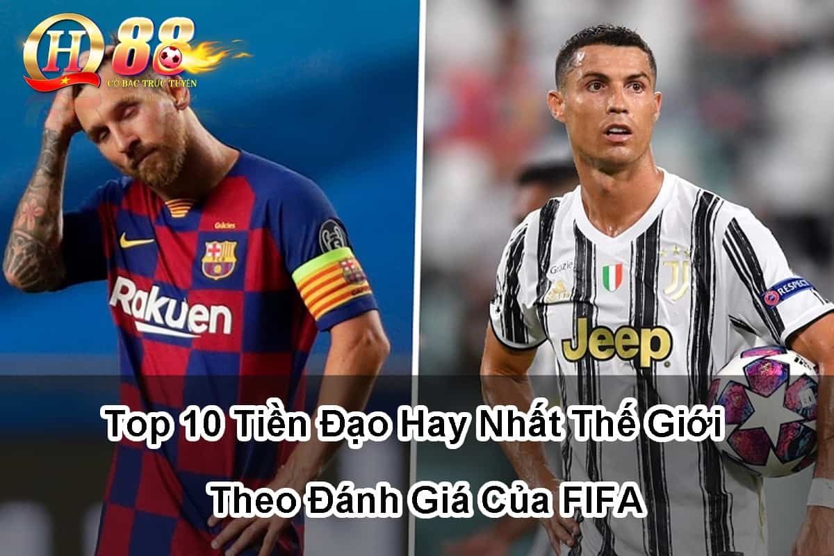 top-10-tien-dao-hay-nhat-the-gioi-theo-danh-gia-cua-FIFA